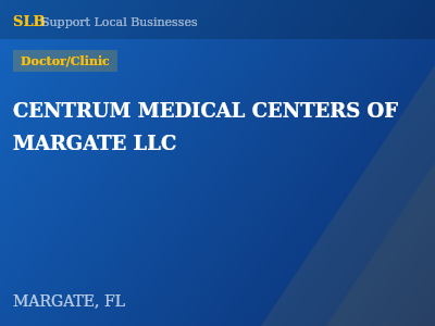 CENTRUM MEDICAL CENTERS OF MARGATE LLC — Doctor/Clinic in MARGATE, FL