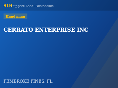 CERRATO ENTERPRISE INC — Handyman in PEMBROKE PINES, FL