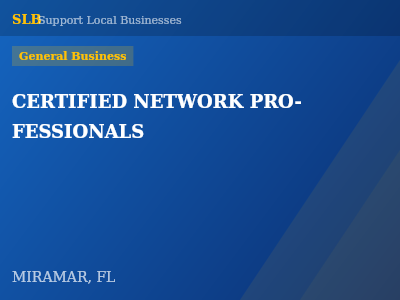 CERTIFIED NETWORK PRO- FESSIONALS — General Business in MIRAMAR, FL