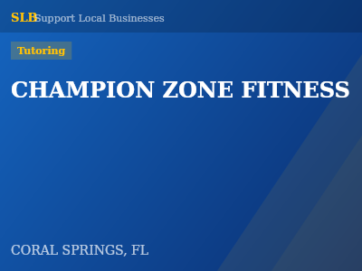 CHAMPION ZONE FITNESS — Tutoring in CORAL SPRINGS, FL