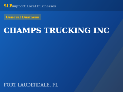 CHAMPS TRUCKING INC — General Business in FORT LAUDERDALE, FL