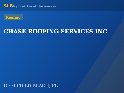 CHASE ROOFING SERVICES INC — Roofing in DEERFIELD BEACH, FL