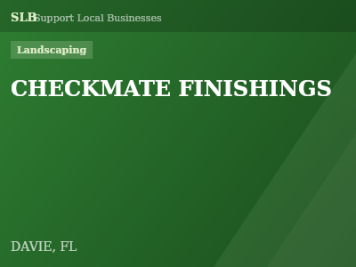 CHECKMATE FINISHINGS — Landscaping in DAVIE, FL