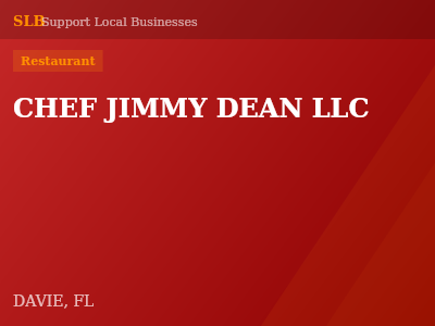 CHEF JIMMY DEAN LLC — Restaurant in DAVIE, FL
