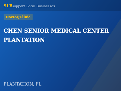 CHEN SENIOR MEDICAL CENTER PLANTATION — Doctor/Clinic in PLANTATION, FL