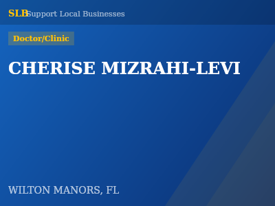 CHERISE MIZRAHI-LEVI — Doctor/Clinic in WILTON MANORS, FL