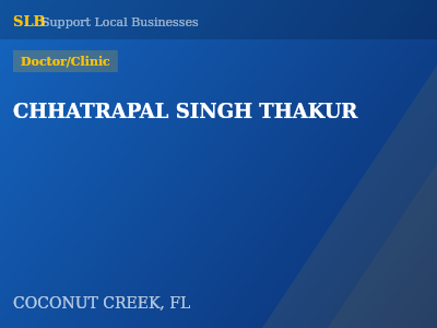 CHHATRAPAL SINGH THAKUR — Doctor/Clinic in COCONUT CREEK, FL