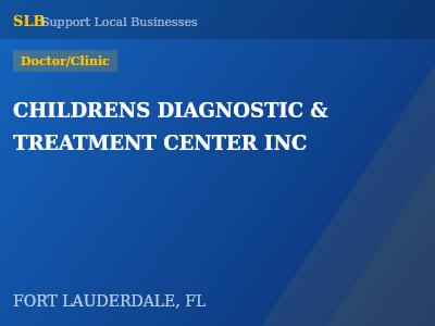 CHILDRENS DIAGNOSTIC & TREATMENT CENTER INC — Doctor/Clinic in FORT LAUDERDALE, FL