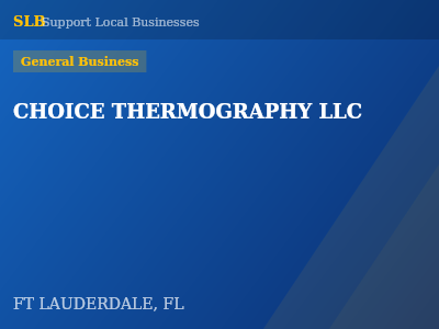 CHOICE THERMOGRAPHY LLC — General Business in FT LAUDERDALE, FL