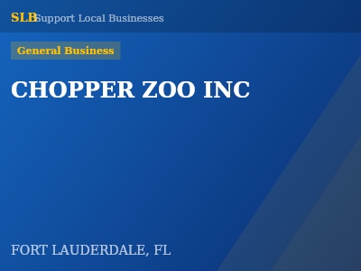 CHOPPER ZOO INC — General Business in FORT LAUDERDALE, FL