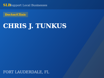 CHRIS J. TUNKUS — Doctor/Clinic in FORT LAUDERDALE, FL