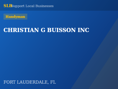CHRISTIAN G BUISSON INC — Handyman in FORT LAUDERDALE, FL