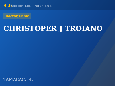 CHRISTOPER J TROIANO — Doctor/Clinic in TAMARAC, FL