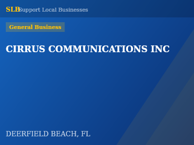 CIRRUS COMMUNICATIONS INC — General Business in DEERFIELD BEACH, FL