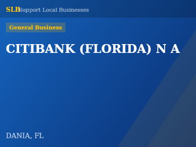 CITIBANK (FLORIDA) N A — General Business in DANIA, FL