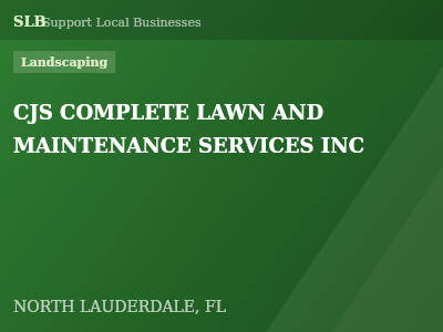 CJS COMPLETE LAWN AND MAINTENANCE SERVICES INC — Landscaping in NORTH LAUDERDALE, FL