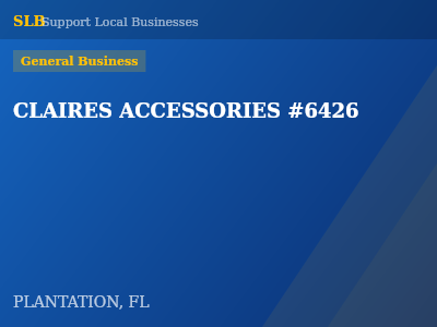 CLAIRES ACCESSORIES #6426 — General Business in PLANTATION, FL