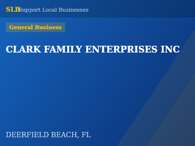 CLARK FAMILY ENTERPRISES INC — General Business in DEERFIELD BEACH, FL