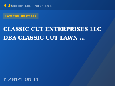 CLASSIC CUT ENTERPRISES LLC DBA CLASSIC CUT LAWN CARE SERVICES — General Business in PLANTATION, FL