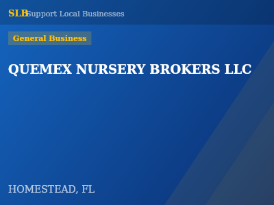 QUEMEX NURSERY BROKERS LLC — General Business in HOMESTEAD, FL