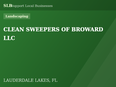 CLEAN SWEEPERS OF BROWARD LLC — Landscaping in LAUDERDALE LAKES, FL