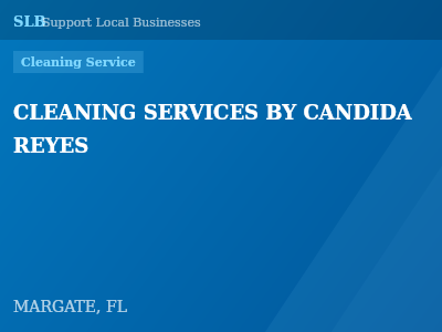 CLEANING SERVICES BY CANDIDA REYES — Cleaning Service in MARGATE, FL