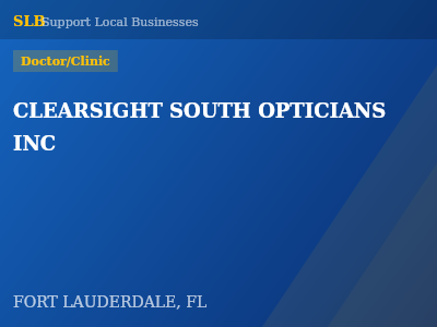 CLEARSIGHT SOUTH OPTICIANS INC — Doctor/Clinic in FORT LAUDERDALE, FL