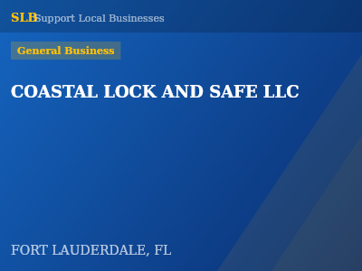 COASTAL LOCK AND SAFE LLC — General Business in FORT LAUDERDALE, FL
