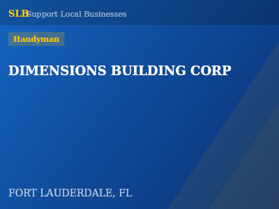 DIMENSIONS BUILDING CORP — Handyman in FORT LAUDERDALE, FL