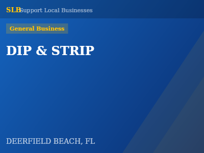 DIP & STRIP — General Business in DEERFIELD BEACH, FL
