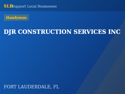 DJR CONSTRUCTION SERVICES INC — Handyman in FORT LAUDERDALE, FL