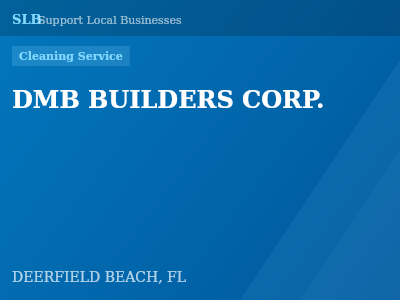 DMB BUILDERS CORP. — Cleaning Service in DEERFIELD BEACH, FL