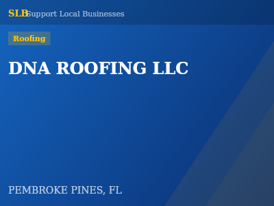 DNA ROOFING LLC — Roofing in PEMBROKE PINES, FL