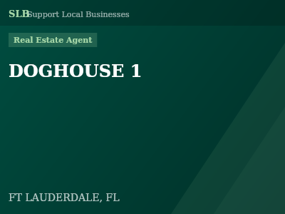 DOGHOUSE 1 — Real Estate Agent in FT LAUDERDALE, FL