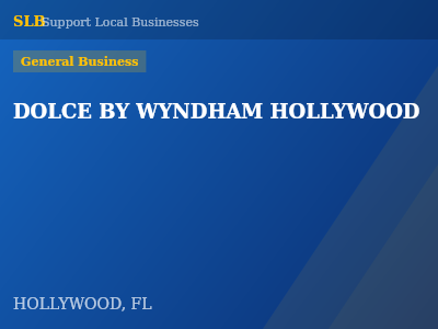 DOLCE BY WYNDHAM HOLLYWOOD — General Business in HOLLYWOOD, FL