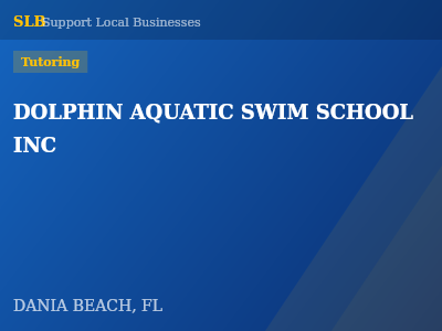 DOLPHIN AQUATIC SWIM SCHOOL INC — Tutoring in DANIA BEACH, FL