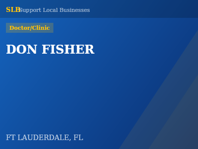 DON FISHER — Doctor/Clinic in FT LAUDERDALE, FL