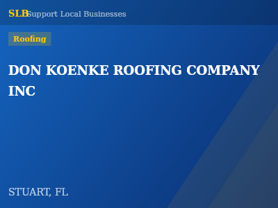 DON KOENKE ROOFING COMPANY INC — Roofing in STUART, FL