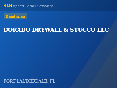 DORADO DRYWALL & STUCCO LLC — Handyman in FORT LAUDERDALE, FL