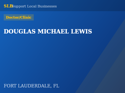 DOUGLAS MICHAEL LEWIS — Doctor/Clinic in FORT LAUDERDALE, FL