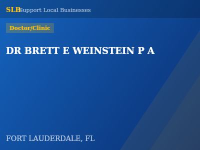 DR BRETT E WEINSTEIN P A — Doctor/Clinic in FORT LAUDERDALE, FL