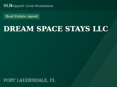 DREAM SPACE STAYS LLC — Real Estate Agent in FORT LAUDERDALE, FL