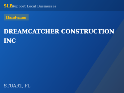 DREAMCATCHER CONSTRUCTION INC — Handyman in STUART, FL