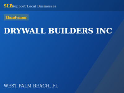 DRYWALL BUILDERS INC — Handyman in WEST PALM BEACH, FL