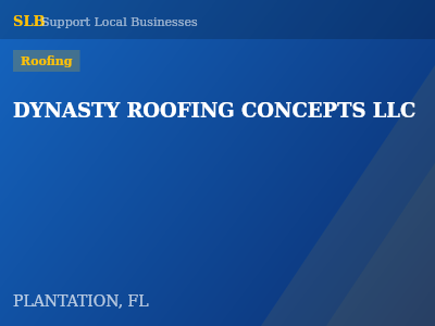 DYNASTY ROOFING CONCEPTS LLC — Roofing in PLANTATION, FL