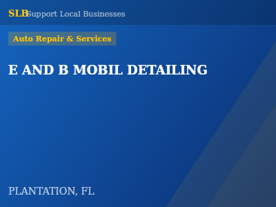 E AND B MOBIL DETAILING — Auto Repair & Services in PLANTATION, FL