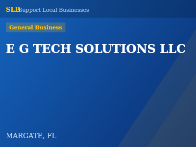 E G TECH SOLUTIONS LLC — General Business in MARGATE, FL