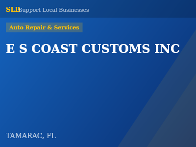 E S COAST CUSTOMS INC — Auto Repair & Services in TAMARAC, FL