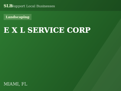 E X L SERVICE CORP — Landscaping in MIAMI, FL