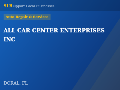 ALL CAR CENTER ENTERPRISES INC — Auto Repair & Services in DORAL, FL